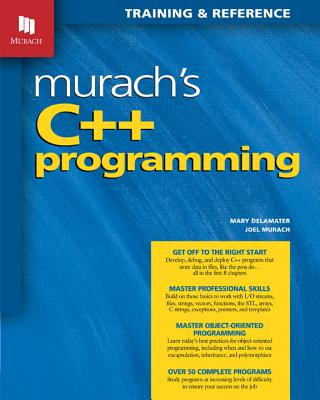 Murach's C++ Programming - Murach, Joel, and Delamater, Mary