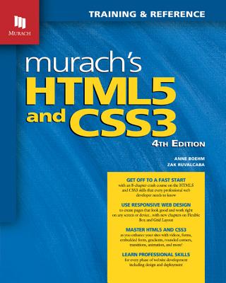 Murach's Html5 and Css3, 4th Edition - Boehm, Anne, and Ruvalcaba, Zak