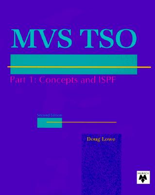 Murach's MVS TSO Concepts and ISPF, Part 1 - Lowe, Doug