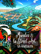 Murales e la Street Art - La Raccolta: La storia raccontata sui muri - Raccolta di 3 foto libri