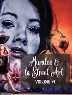 Murales e la Street Art: La storia raccontata sui muri - Foto libro vol #1