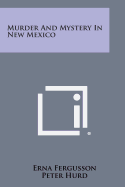Murder and Mystery in New Mexico