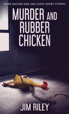 Murder And Rubber Chicken - Riley, Jim