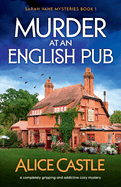 Murder at an English Pub: A completely gripping and addictive cozy mystery