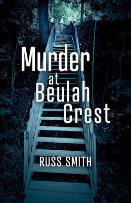 Murder at Beulah Crest - Smith, Russ