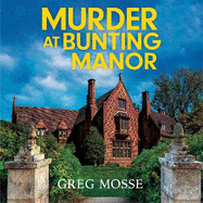 Murder at Bunting Manor: A totally addictive British cozy mystery that will keep you guessing