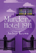 Murder at Hotel 1911: An Ivy Nichols Mystery