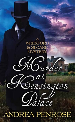 Murder at Kensington Palace: A Wrexford and Sloane Mystery - Penrose, Andrea