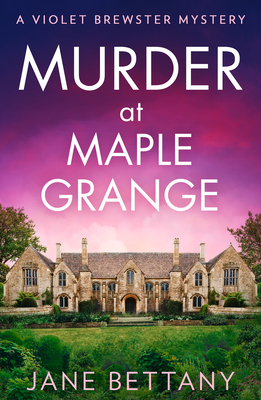 Murder at Maple Grange - Bettany, Jane