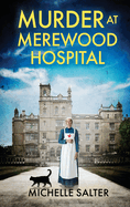 Murder at Merewood Hospital: An addictive historical mystery from Michelle Salter