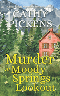 MURDER AT MOODY SPRINGS LOOKOUT a Blue Ridge Mountain Mystery Book 4