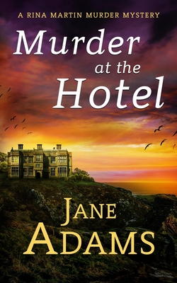 Murder at the Hotel: A gripping cozy crime mystery full of twists - Adams, Jane