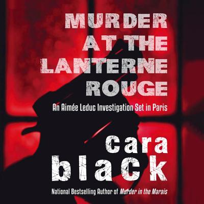 Murder at the Lanterne Rouge - Black, Cara, and Gibel, Rebecca (Read by)