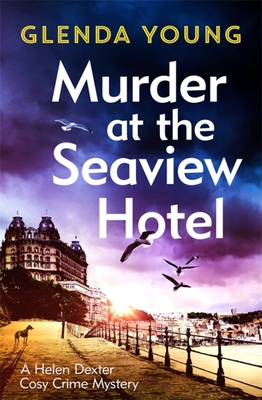 Murder at the Seaview Hotel: A murderer comes to Scarborough in this charming cosy crime mystery - Young, Glenda