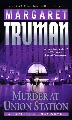 Murder at Union Station: A Capital Crimes Novel - Truman, Margaret