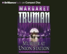 Murder at Union Station - Truman, Margaret, and Barry, Guerin (Read by)