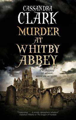 Murder at Whitby Abbey - Clark, Cassandra