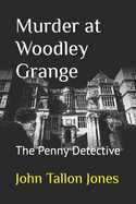Murder at Woodley Grange: The Penny Detective