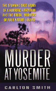 Murder at Yosemite - Smith, Carlton