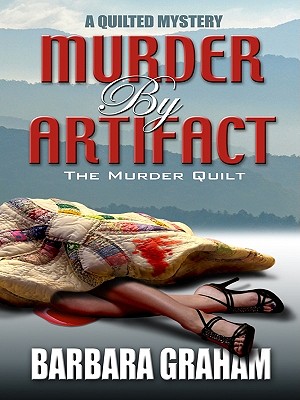 Murder by Artifact: The Murder Quilt - Graham, Barbara