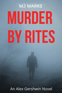 Murder By Rites: An Alex Gershwin Novel