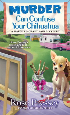 Murder Can Confuse Your Chihuahua - Pressey, Rose