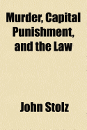 Murder, Capital Punishment, and the Law