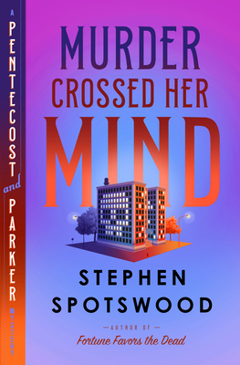 Murder Crossed Her Mind: A Pentecost and Parker Mystery - Spotswood, Stephen