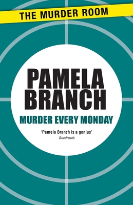 Murder Every Monday - Branch, Pamela