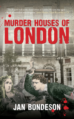 Murder Houses of London - Bondeson, Jan, Dr., M.D.