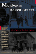 Murder in Baker Street: New Tales of Sherlock Holmes - Lellenberg, Jon L (Editor), and Stashower, Daniel (Editor), and Greenberg, Martin H (Editor)
