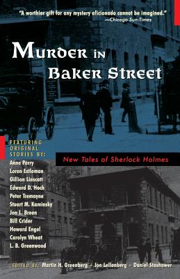 Murder in Baker Street: New Tales of Sherlock Holmes - Greenberg, Martin H (Editor), and Lellenberg, Jon L (Editor), and Stashower, Daniel (Editor)