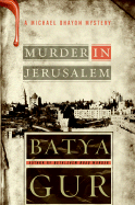 Murder in Jerusalem: A Michael Ohayon Mystery - Gur, Batya