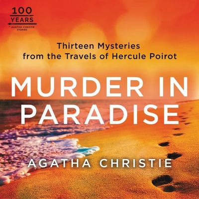 Murder in Paradise: Thirteen Mysteries from the Travels of Hercule Poirot - Christie, Agatha, and Suchet, David (Read by)