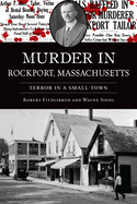 Murder in Rockport, Massachusetts: Terror in a Small Town