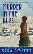 Murder in the Alps: A 1920s Winter Mystery