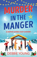 Murder in the Manger: A gripping festive cozy murder mystery from Debbie Young
