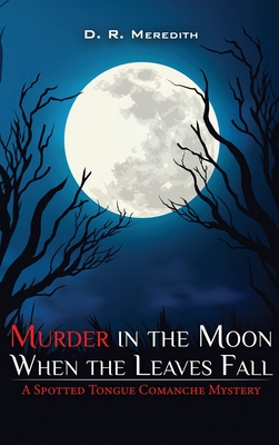 Murder in the Moon When the Leaves Fall - Meredith, D R