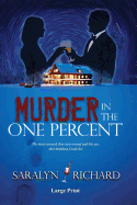 Murder in the One Percent Large Print