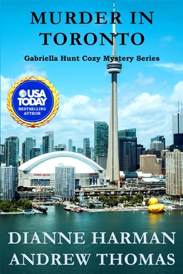 Murder in Toronto: A Gabriella Hunt Cozy Mystery - Thomas, Andrew, and Harman, Dianne