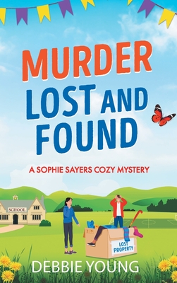 Murder Lost and Found: A gripping cozy murder mystery from Debbie Young - Debbie Young