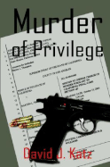 Murder of Privilege - Katz, David J