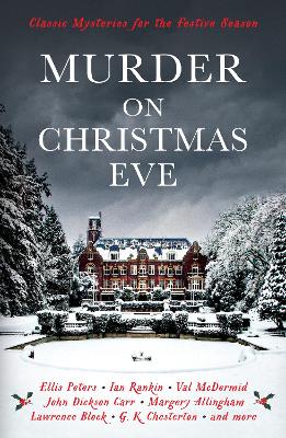 Murder On Christmas Eve: Classic Mysteries for the Festive Season - Gayford, Cecily (Editor), and Chesterton, G K (Contributions by), and McDermid, Val (Contributions by)
