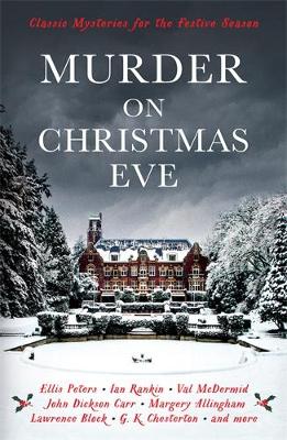 Murder On Christmas Eve: Classic Mysteries for the Festive Season - Gayford, Cecily (Editor), and Chesterton, G K (Contributions by), and McDermid, Val (Contributions by)