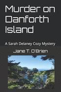 Murder on Danforth Island: A Sarah Delaney Cozy Mystery