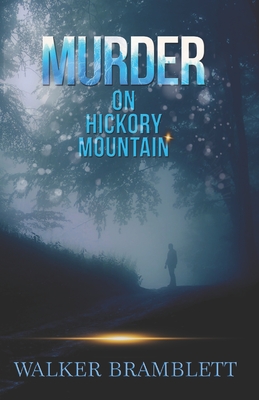 Murder On Hickory Mountain - Bramblett, Walker