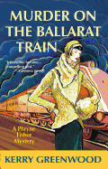 Murder on the Ballarat Train: A Phryne Fisher Mystery