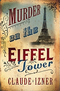 Murder on the Eiffel Tower: Victor Legris Bk 1