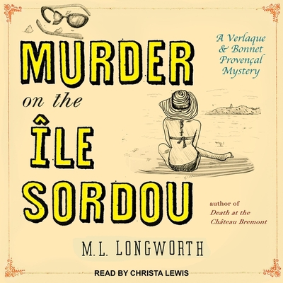 Murder on the Ile Sordou - Lewis, Christa (Read by), and Longworth, M L