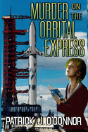 Murder on the Orbital Express: Book One of the Hachii Commencement